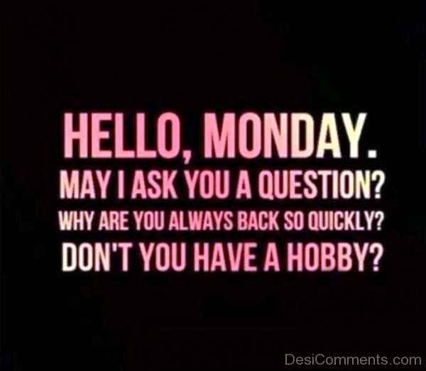 Hello Monday