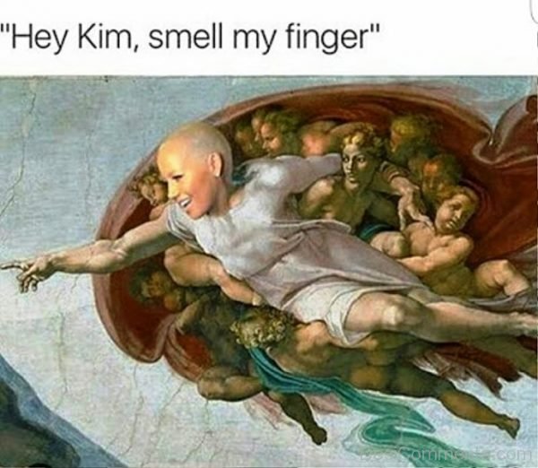 Hey Kim Smell My Finger