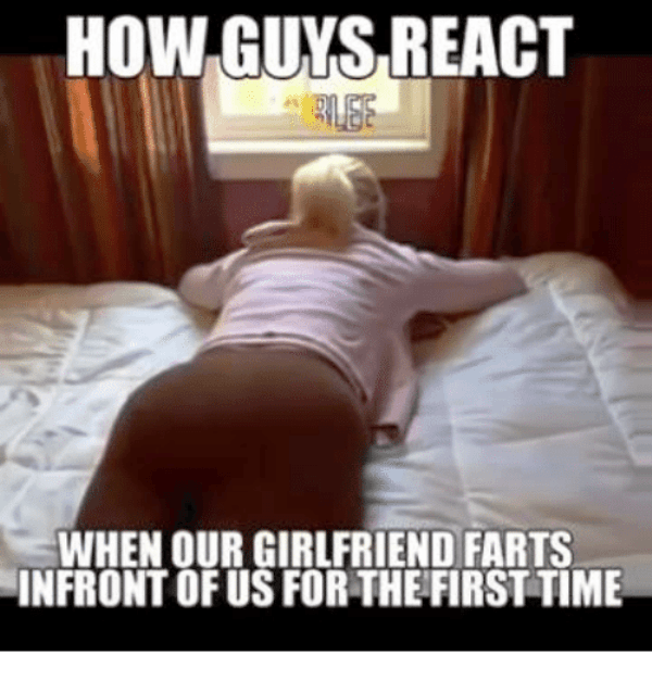 How Guys React When Your Girlfriend Farts