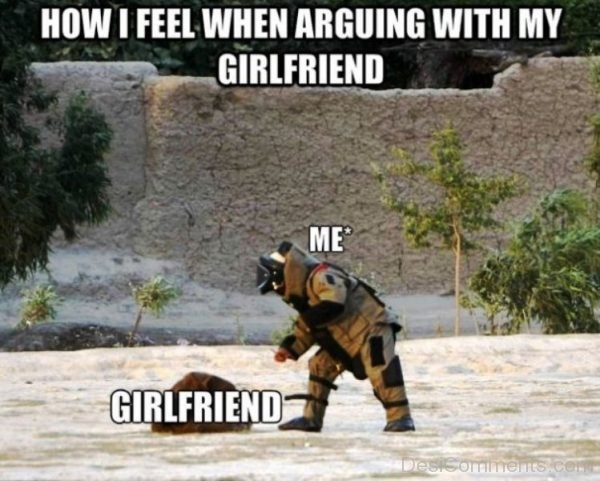 How I Feel When Arguing With My Girlfriend