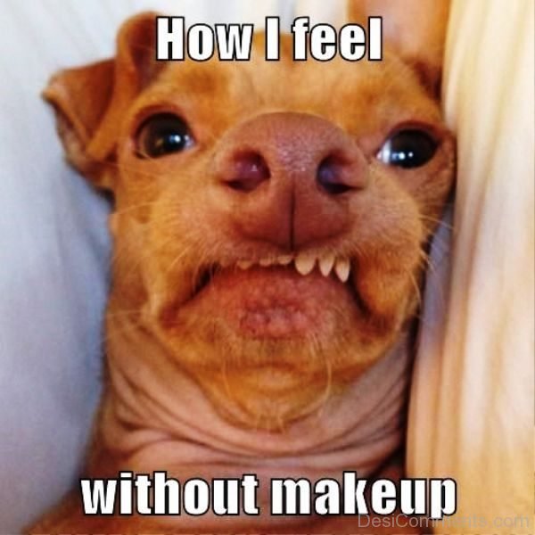 How I Feel Without Makeup