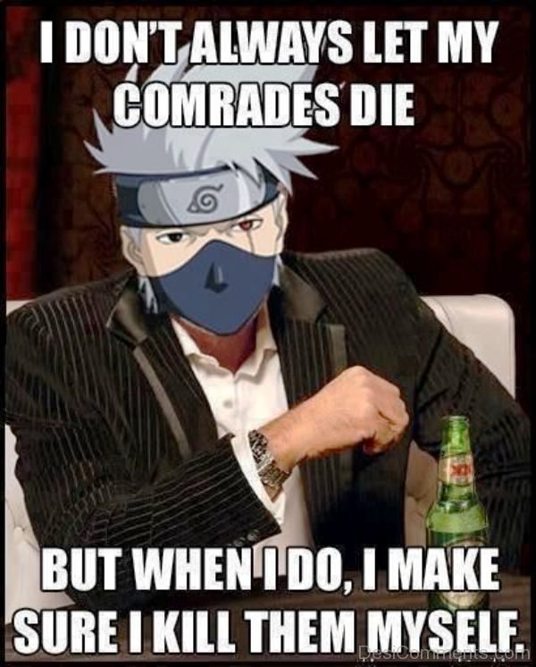 I Dont Always Let My Comrades Die