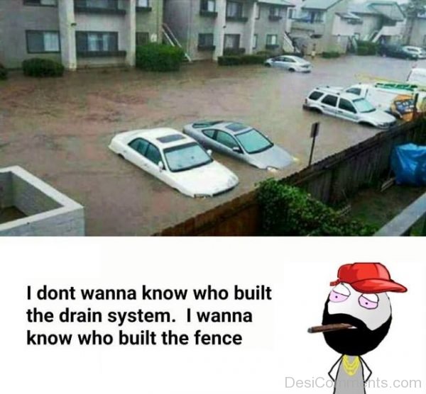 I Dont Wanna Know Who Built Drain System