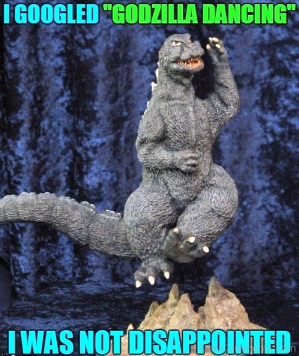 I Googled Godzilla Dancing