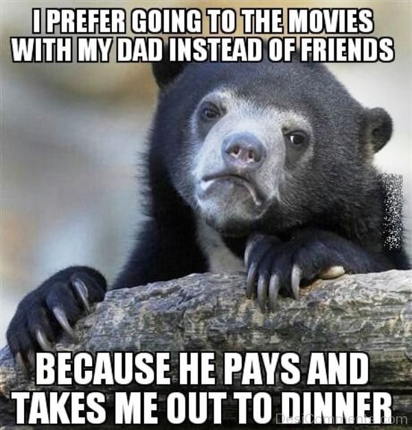 I Prefer Going To The Movies With My Dad