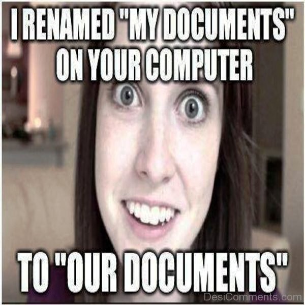 I Renamed My Documents On Your Computer