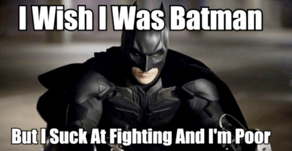 I Wish I Was Batman