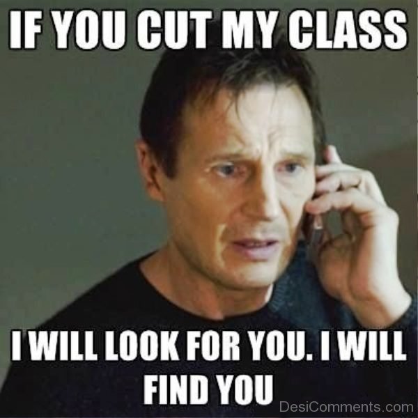 If You Cut My Class