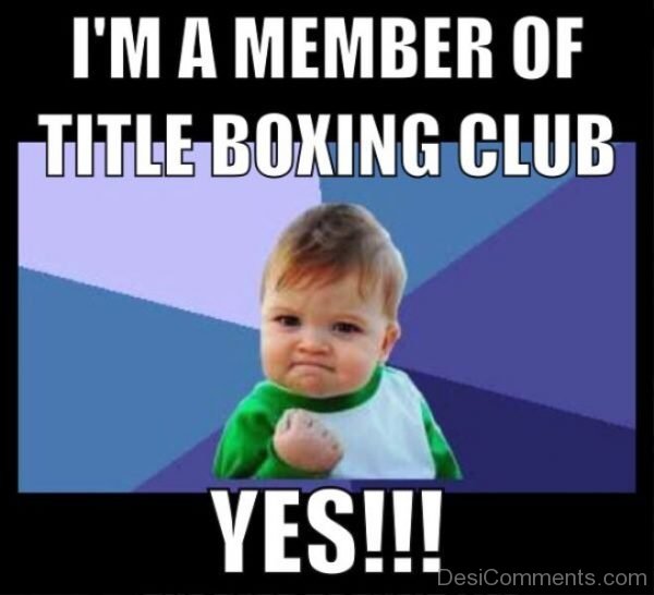 Im A Member Of Title Boxing Club