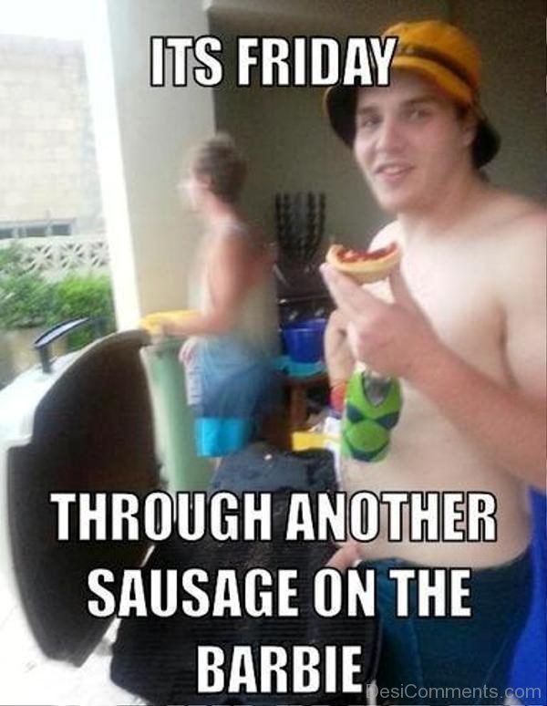 Its Friday Through Another Sausage