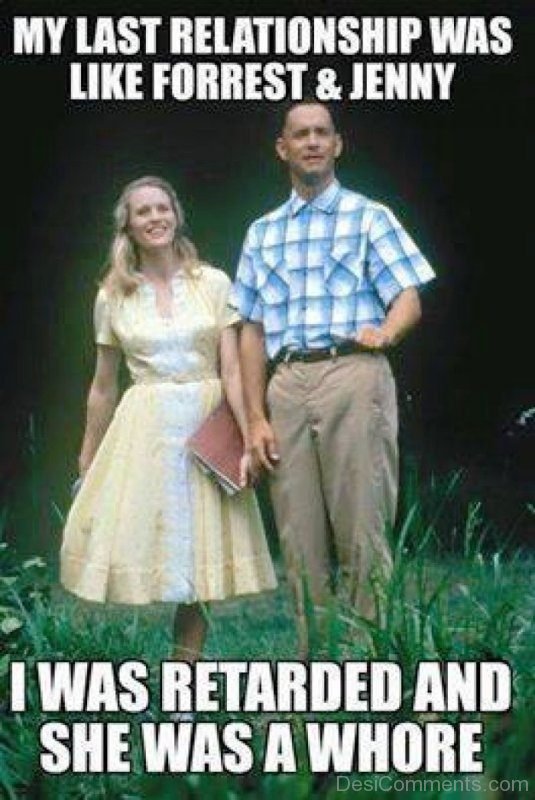 My Last Relationship Was Like Forrest