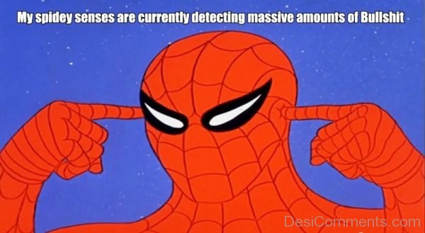 My Spidey Senses Are Currently Detecting