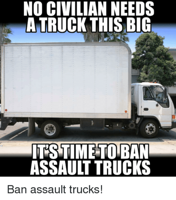 No Civilian Needs A Truck