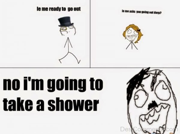 No Im Going To Take Shower