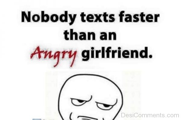 Nobody Texts Faster Than An Angry Girlfriend