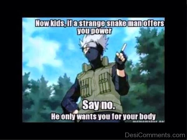 Now Kids If A Strange Snake Man Offers