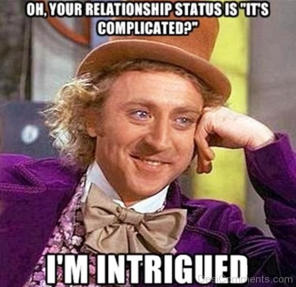 Oh, Your Relationship Status Is Its Complicated