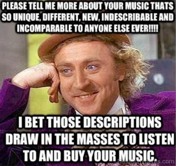 Please Tell Me More About Your Music