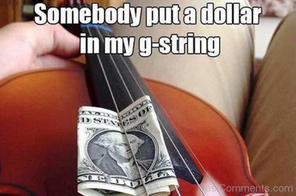 Somebody Put A Dollar In My G String