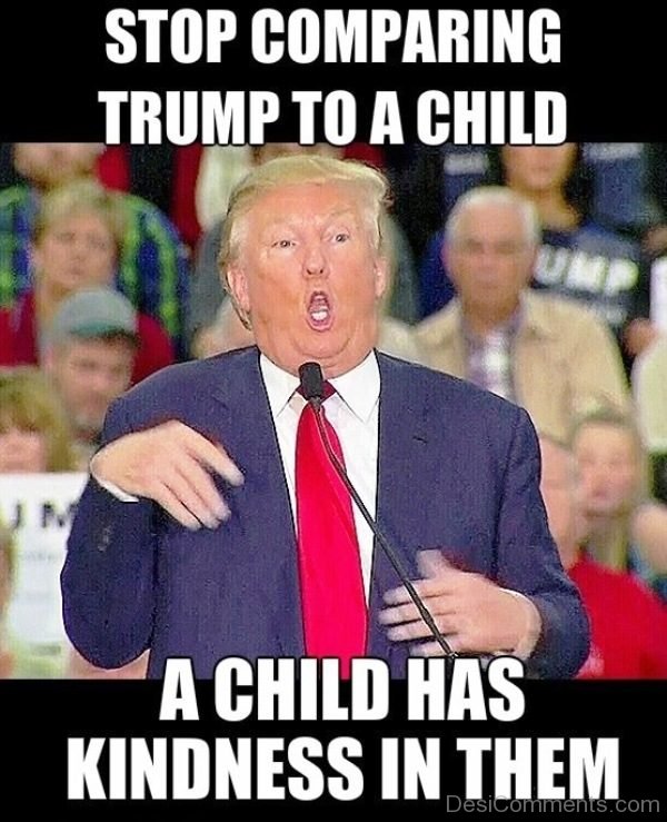 Stop Comparing Trump To A Child