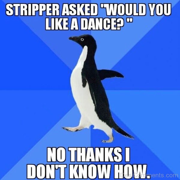 Stripper Asked Would You Like A Dance