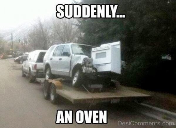 Suddenly An Oven