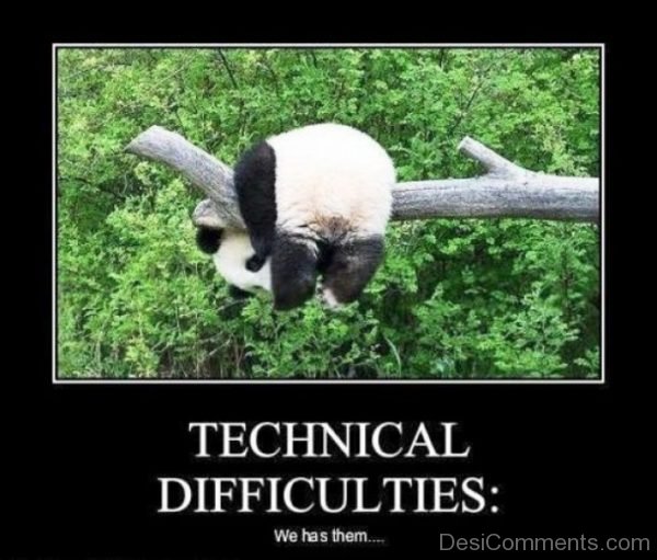 Technical Difficulties