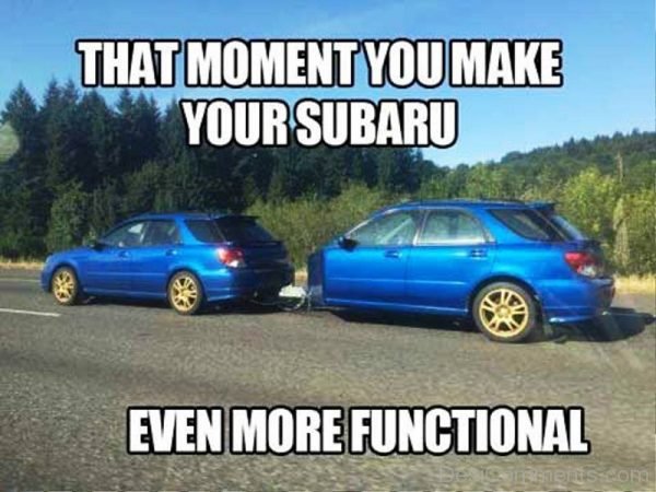 That Moment You Make Your Subaru