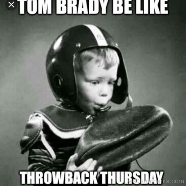 Tom Brady Be Like