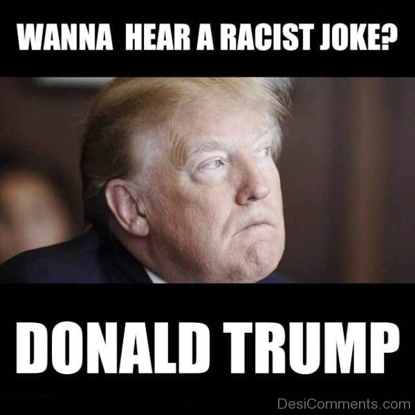Wanna Hear A Racist Joke