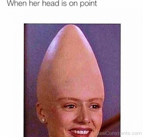 When Her Head Is On Point