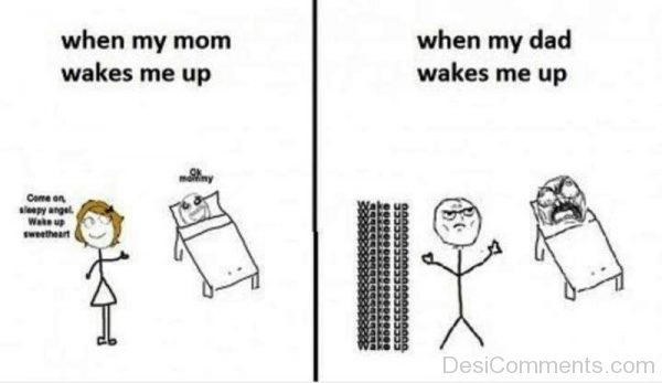 When Mom Vs Dad Wakes Me Up