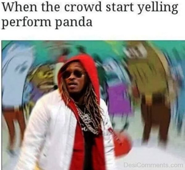 When The Crowd Star Yelling Perform Panda