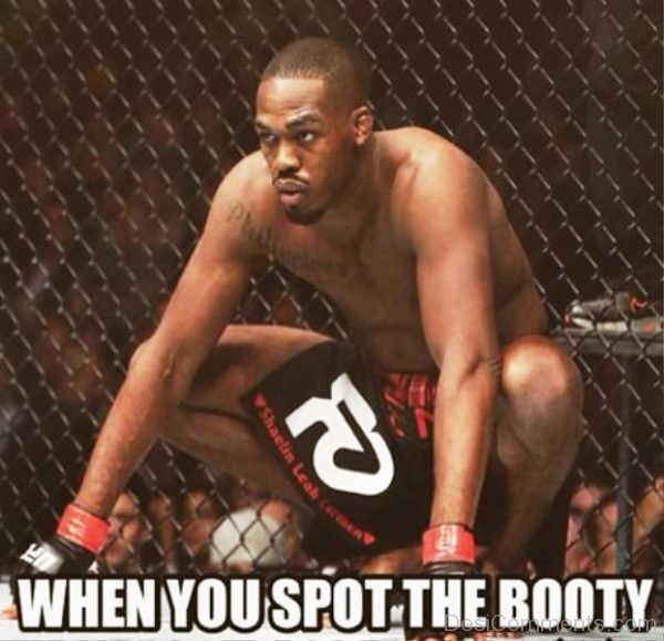 When You Spot The Booty