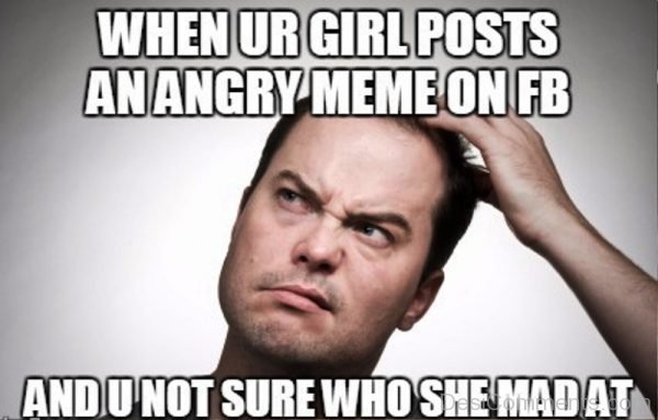 When Your Girl Posts An Angry Meme