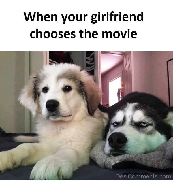 When Your Girlfriend Chooses The Movie