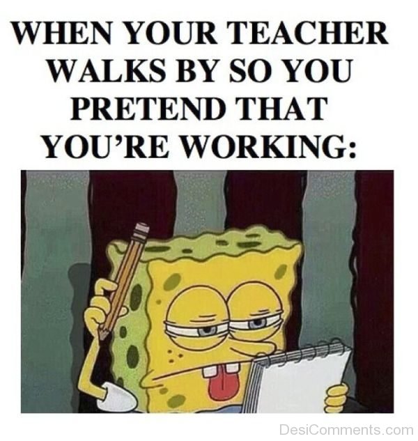 When Your Teacher Walks By