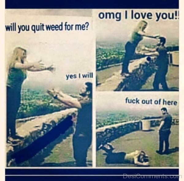 Will You Quit Weed For Me