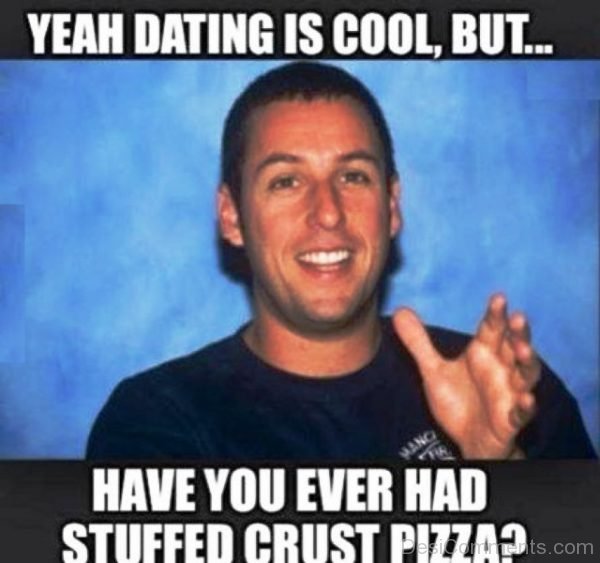 Yeah Dating Is Cool