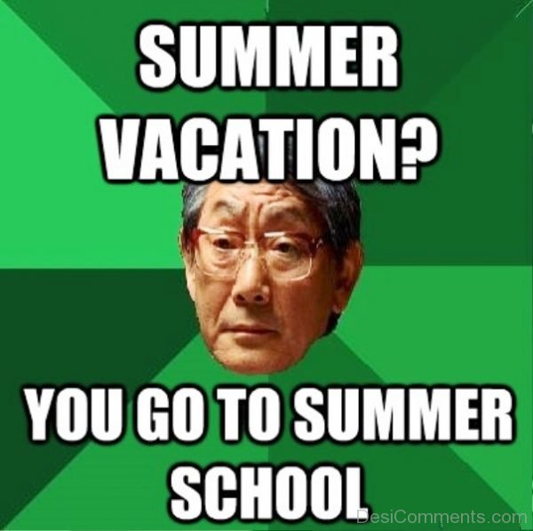 You Go To Summer School
