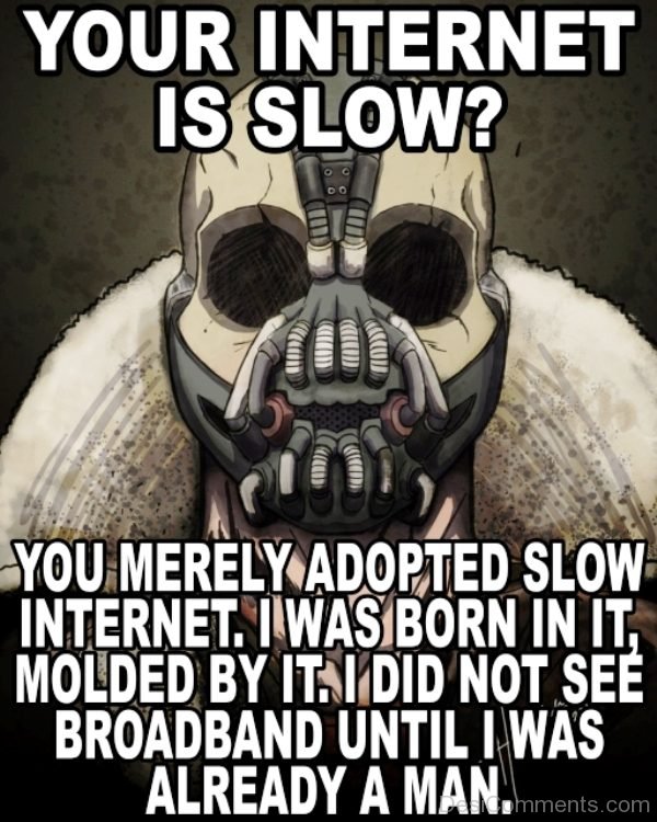Your Internet Is Slow