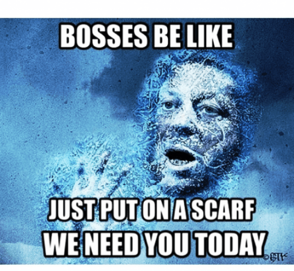 Bosses Be Like Just Put On A Scarf