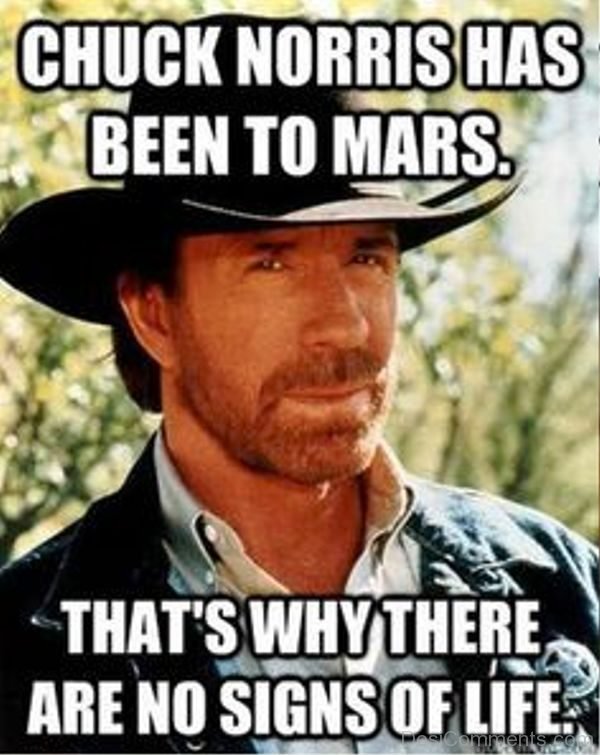 Chuck Norris Has Been To Mars