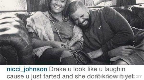 Drake You Look Like You Laughing