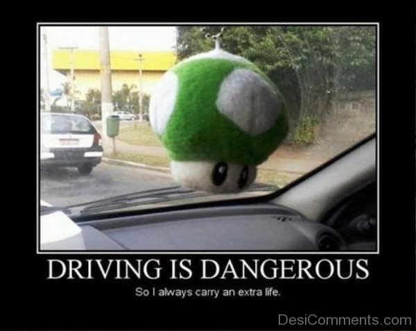 Driving Is Dangerous