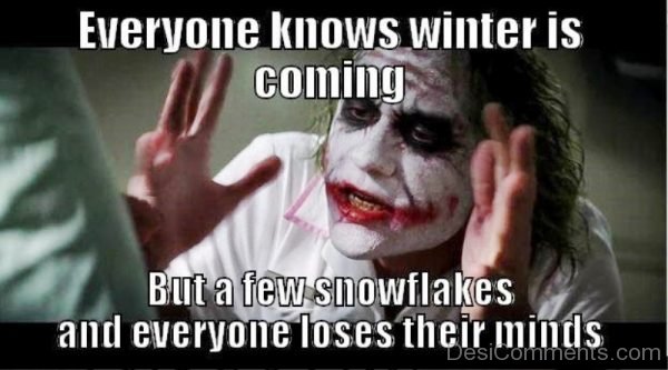 Everyone Knows Winter Is Coming