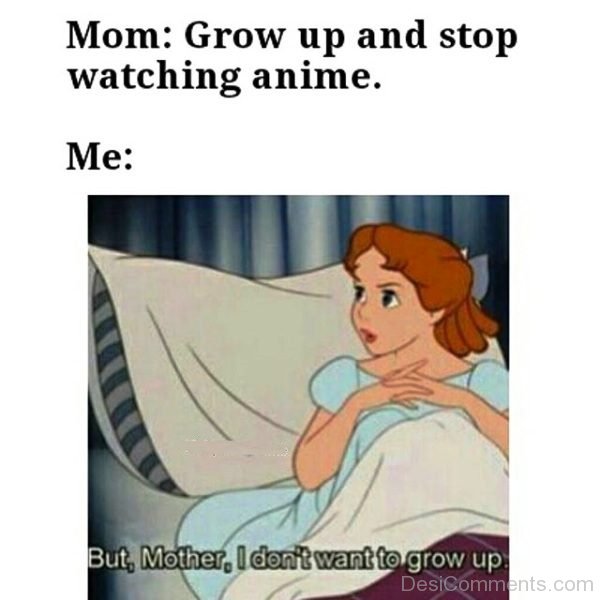 Grow Up And Stop Watching Anime