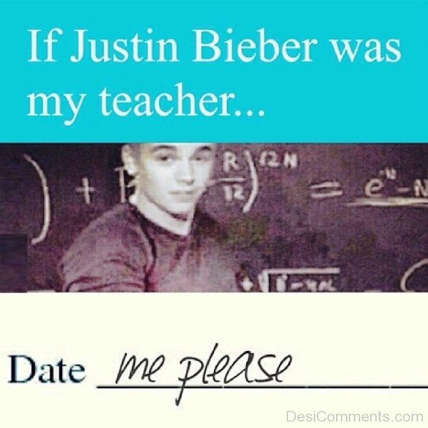 If Justin Biebr Was My Teacher