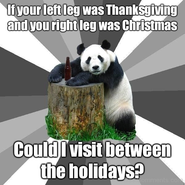 If Your Left Leg Was Thanksgiving