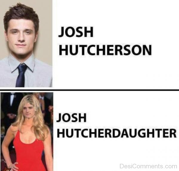 Josh Hutcherson Vs Josh Hutcherdaughter